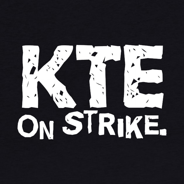 KTE On Strike by KTEstore